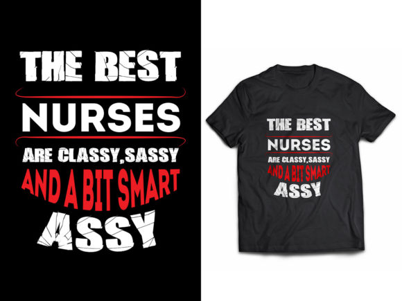 Best Nurses Are Classy, Sassy, a Bit Smart Assy Graphics