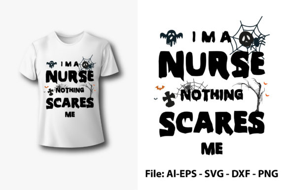 I Am a Nurse Nothing Scares Me Graphics