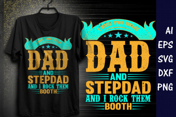 I Have Two Titles Dad and Stepdad Graphics