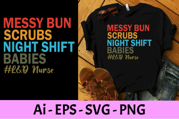 Messy Bun Scrubs Night Shift Babies Graphics & Print Templates