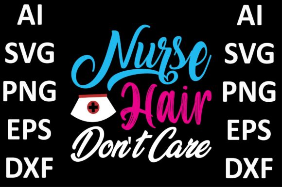 Nurse Design, Nurse Hair Don’t Care: Graphics for Print Templates