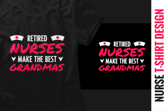Retired Nurses Make the Best Grandmas Graphics