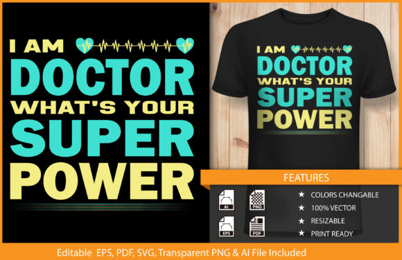 Tshirt I m Doctor What's Your Superpower